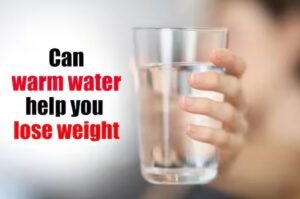 Weight Loss By Hot Water